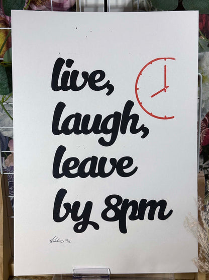 Leave By 8pm A3 Print