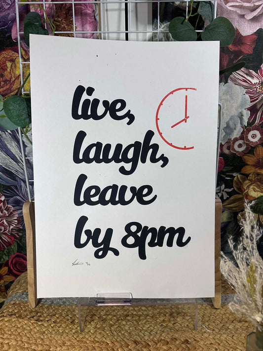 Leave By 8pm A3 Print
