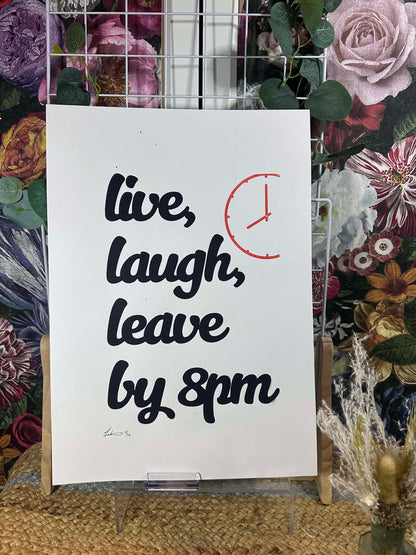 Leave By 8pm A3 Print